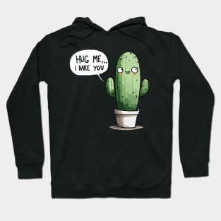 Hug me I dare you Cactus Hoodie
